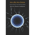 Pro-Life, Pro-Choice: Shared Values in the Abortion Debate - Hardcover