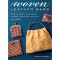 Woven Leather Bags: How to Craft and Weave Purses, Pouches, Wallets and More - Paperback