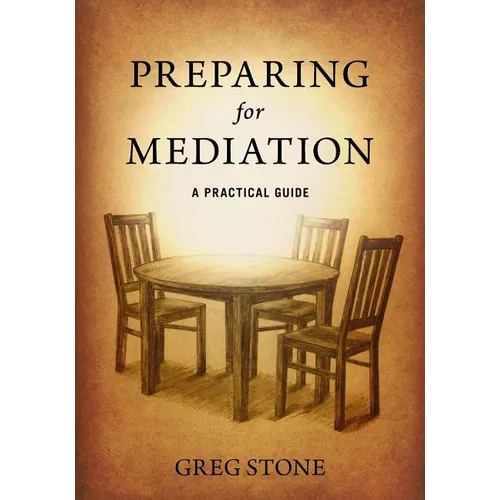 Preparing for Mediation: A Practical Guide - Paperback
