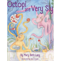 Octopi Are Very Sly - Hardcover