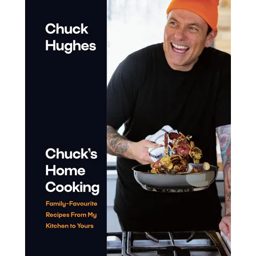 Chuck's Home Cooking: Family-Favourite Recipes from My Kitchen to Yours - Hardcover