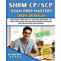 SHRM - CP/SCP Exam Prep Mastery: SHRM Study Guide with 450+ Practice Questions, 100+ topic-wise tables with examples, Proven Strategies, And Tips for - Paperback