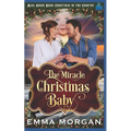 The Miracle Christmas Baby - Paperback