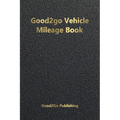 Good2go Vehicle Mileage Book - Paperback