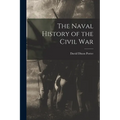 The Naval History of the Civil War - Paperback