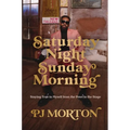 Saturday Night, Sunday Morning: Staying True to Myself from the Pews to the Stage - Hardcover