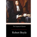 The Sceptical Chymist - Paperback