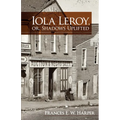 Iola Leroy, Or, Shadows Uplifted - Paperback
