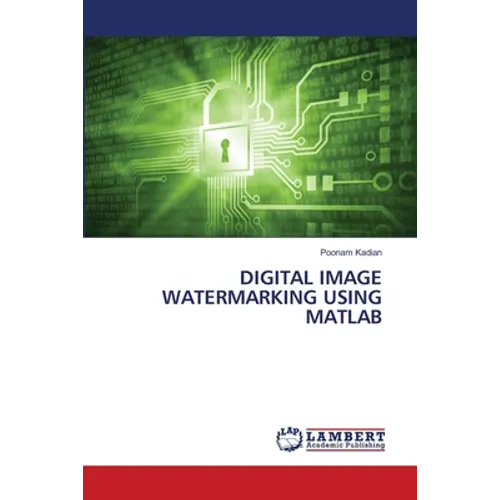 Digital Image Watermarking Using MATLAB - Paperback