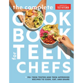 The Complete Cookbook for Teen Chefs: 70+ Teen-Tested and Teen-Approved Recipes to Cook, Eat and Share - Hardcover