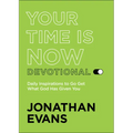 Your Time Is Now Devotional: Daily Inspirations to Go Get What God Has Given You - Paperback