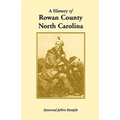 A History of Rowan County, North Carolina - Paperback