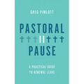 Pastoral Pause: A Practical Guide to Renewal Leave - Paperback