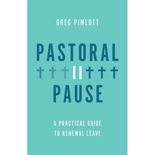 Pastoral Pause: A Practical Guide to Renewal Leave - Paperback