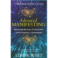 Advanced Manifesting With Frequencies: The Masters Class - Paperback