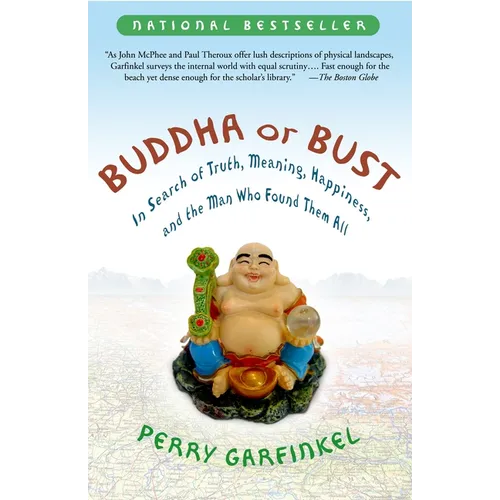 Buddha or Bust: In Search of Truth, Meaning, Happiness and the Man Who Found Them All - Paperback