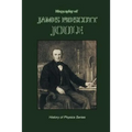 Biography of James Prescott Joule (History of Physics) - Paperback