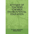 Attitude of Teachers Towards Environmental Education - Paperback
