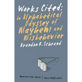 Works Cited: An Alphabetical Odyssey of Mayhem and Misbehavior - Paperback