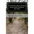 Christian Masculinity and God's Purpose for Men - Paperback