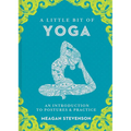 A Little Bit of Yoga: An Introduction to Postures & Practice - Hardcover