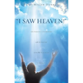 I Saw Heaven! Life Changing Conversations with My Brother After His Near Death Experience - Paperback