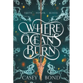 Where Oceans Burn - Hardcover