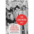 The Southern Key: Class, Race, and Radicalism in the 1930s and 1940s - Hardcover