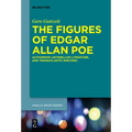 The Figures of Edgar Allan Poe: Authorship, Antebellum Literature, and Transatlantic Rhetoric - Paperback