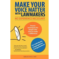 Make Your Voice Matter with Lawmakers: No Experience Necessary - Paperback