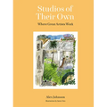 Studios of Their Own: Where Great Artists Work - Hardcover