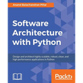 Software Architecture with Python: Design and architect highly scalable, robust, clean, and high performance applications in Python - Paperback