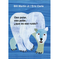Oso Polar, Oso Polar, Que Es Ese Ruido? = Polar Bear, Polar Bear, What Do You Hear? - Board Book