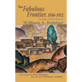 The Fabulous Frontier, 1846-1912: Facsimile of 1962 Edition - Hardcover