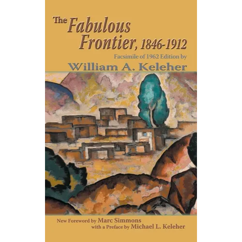 The Fabulous Frontier, 1846-1912: Facsimile of 1962 Edition - Hardcover