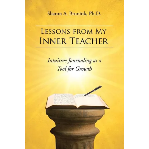 Lessons from My Inner Teacher: Intuitive Journaling as a Tool for Growth - Paperback