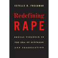 Redefining Rape: Sexual Violence in the Era of Suffrage and Segregation - Paperback