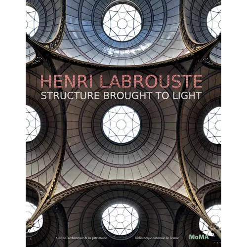 Henri Labrouste: Structure Brought to Light - Hardcover