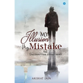 My Illusion My Mistake - Paperback