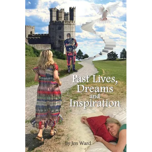 Past Lives, Dreams and Inspiration - Paperback