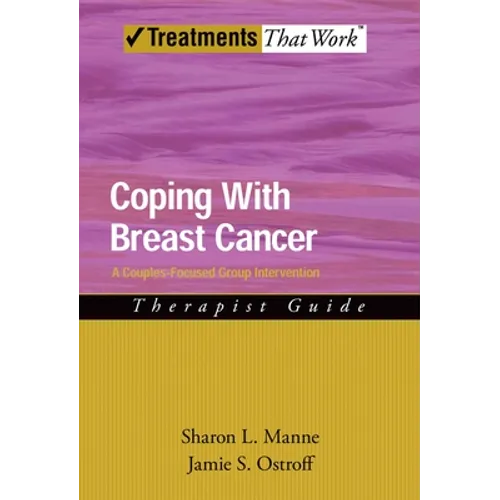 Coping with Breast Cancer: A Couples-Focused Group Intervention, Therapist Guide - Paperback