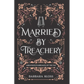 Married by Treachery - Hardcover