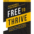 Free to Thrive Study Guide: A Biblical Guide to Understanding How Your Hurt, Struggles, and Deepest Longings Can Lead to a Fulfilling Life - Paperback