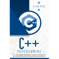 C++ Programming: A Step-By-Step Beginner's Guide to Learn the Fundamentals of a Multi-Paradigm Programming Language and Begin to Manage Data Including - Paperback