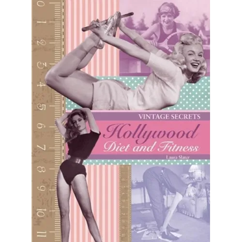 Hollywood Diet and Fitness: Vintage Secrets - Hardcover