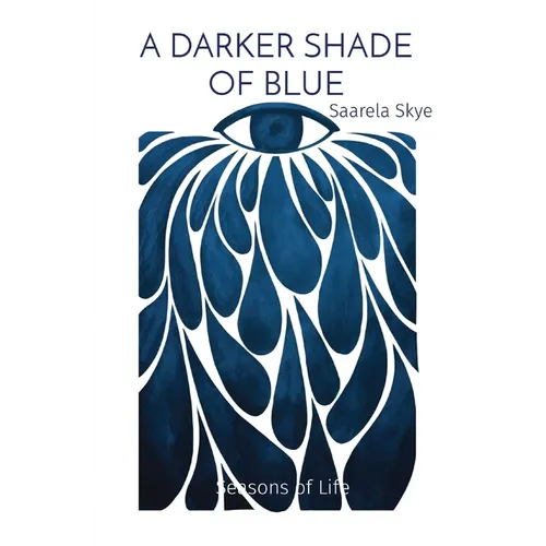 A Darker Shade of Blue: Seasons of Life - Paperback