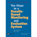 Ten Steps to a Results Based Monitoring and Evaluation System: A Handbook for Development Practitioners - Paperback
