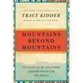 Mountains Beyond Mountains: The Quest of Dr. Paul Farmer, a Man Who Would Cure the World - Paperback