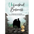 Unfinished Business: Breaking Down the Great Wall Between Adult Child and Immigrant Parents - Hardcover