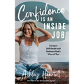 Confidence Is an Inside Job: Conquer Self-Doubt and Embrace God's View of You - Hardcover